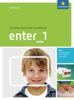 Enter - Informationstechnische Grundbildung für Gymnasien / enter, Informationstechnische Grundbildung für Gymnasien in Baden-Württemberg, Ausgabe 2011 Bd.1
