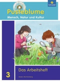 3. Schuljahr, Das Arbeitsheft / Pusteblume - Mensch, Natur und Kultur, Ausgabe 2010 für Baden-Württemberg