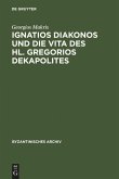 Ignatios Diakonos und die Vita des Hl. Gregorios Dekapolites