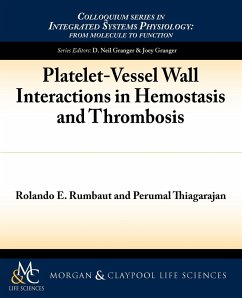 Platelet-Vessel Wall Interactions in Hemostasis and Thrombosis - Rumbaut, Rolando E.; Thiagarajan, Perumal