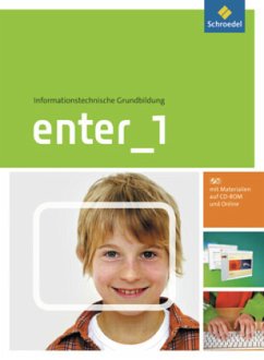 Enter - Informationstechnische Grundbildung / enter, Informationstechnische Grundbildung Ausgabe 2011 Bd.1