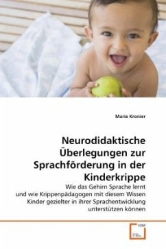 Neurodidaktische Überlegungen zur Sprachförderung in der Kinderkrippe - Kronier, Maria