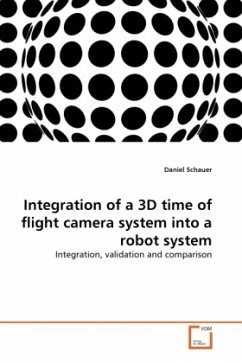 Integration of a 3D time of flight camera system into a robot system - Schauer, Daniel