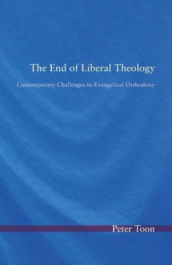 The End of Liberal Theology - Toon, Peter