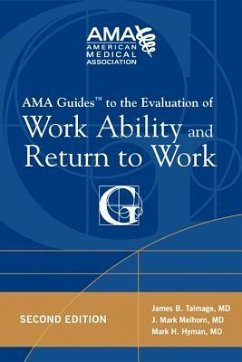 AMA Guides to the Evaluation of Work Ability and Return to Work - Hyman, Mark H.; Melhorn, J. Mark; Talmage, James B.