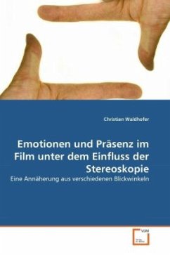 Emotionen und Präsenz im Film unter dem Einfluss der Stereoskopie - Waldhofer, Christian