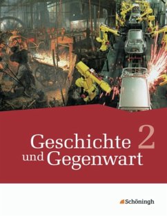 Geschichte und Gegenwart 2 - Geschichtswerk für das mittlere Schulwesen in Nordrhein-Westfalen u.a. - Bodeck, Jörn;Bohle, Michael;Bröhenhorst, Ulrich;Lendzian, Hans-Jürgen