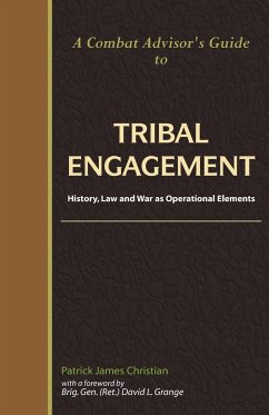 A Combat Advisor's Guide to Tribal Engagement - Christian, Patrick James