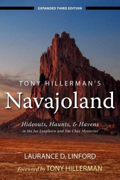 Tony Hillerman's Navajoland: Hideouts, Haunts, and Havens in the Joe Leaphorn and Jim Chee Mysteries - Linford, Laurance D.