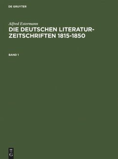 Alfred Estermann: Die deutschen Literatur-Zeitschriften 1815-1850. Band 1 - Estermann, Alfred