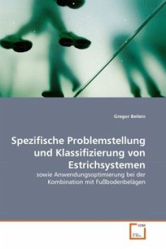 Spezifische Problemstellung und Klassifizierung von Estrichsystemen