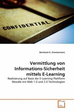 Vermittlung von Informations-Sicherheit mittels E-Learning - Zimmermann, Bernhard A.