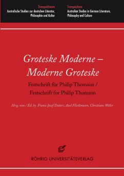 Groteske Moderne - Moderne Groteske. Festschrift für Philip Thomson / Festschrift for Philip Thomson