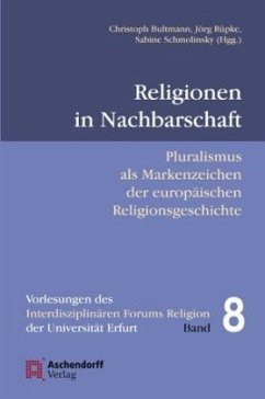 Religionen in Nachbarschaft - Bultmann, Christoph; Rüpke, Jörg; Schmolinsky, Sabine