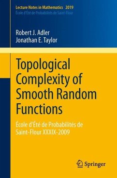 Topological Complexity of Smooth Random Functions - Adler, Robert;Taylor, Jonathan E.