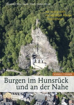 Burgen im Hunsrück und an der Nahe - Ulrich, Stefan;Wendt, Achim;Thon, Alexander