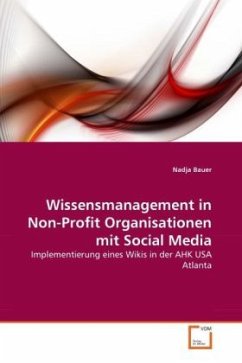 Wissensmanagement in Non-Profit Organisationen mit Social Media - Bauer, Nadja