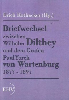 Briefwechsel zwischen Wilhelm Dilthey und dem Grafen Paul Yorck von Wartenburg 1877 - 1897 - Dilthey, Wilhelm
