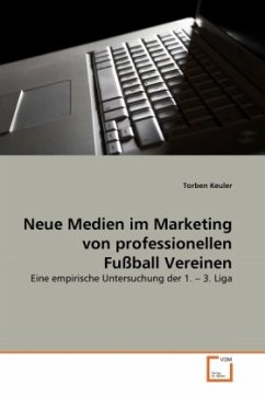 Neue Medien im Marketing von professionellen Fußball Vereinen - Keuler, Torben