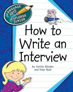 How to Write an Interview - Minden, Cecilia; Roth, Kate