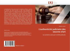 L''authenticité judiciaire des oeuvres d''art - Lacour, Natacha