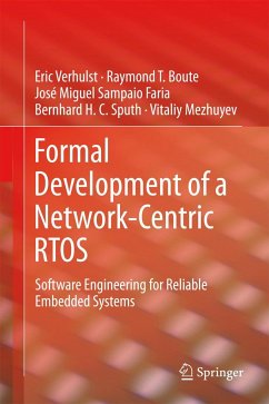 Formal Development of a Network-Centric Rtos - Verhulst, Eric;Boute, Raymond T.;Faria, José Miguel Sampaio