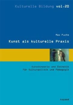 Kunst als kulturelle Praxis - Fuchs, Max