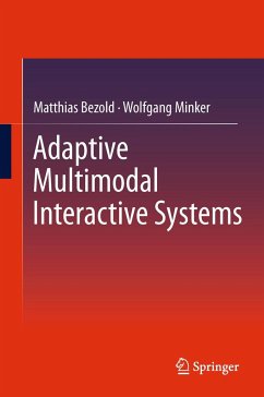 Adaptive Multimodal Interactive Systems - Bezold, Matthias;Minker, Wolfgang