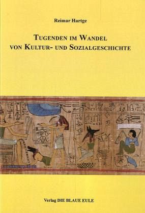 Tugenden im Wandel von Kultur- und Sozialgeschichte Tugenden im Wandel von Kultur- und Sozialgeschichte