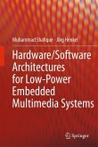 Hardware/Software Architectures for Low-Power Embedded Multimedia Systems