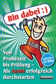 Bin dabei :) Von Probezeit bis Prüfung - Als Azubi erfolgreich durchstarten, m. CD-ROM