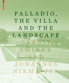 Palladio, the Villa and the Landscape Palladio, the Villa and the Landscape