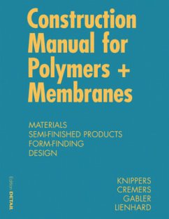 Construction Manual for Polymers + Membranes - Jan Knippers; Jan Cremers; Markus Gabler; Julian Lienhard