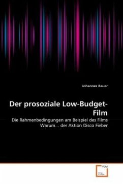 Der prosoziale Low-Budget-Film - Bauer, Johannes