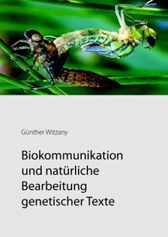 Biokommunikation und natürliche Bearbeitung genetischer Texte - Witzany, Günther