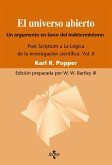 El universo abierto, un argumento a favor del indeterminismo. : Post scríptum a &quote;La lógica de la investigación científica&quote;, vol. II