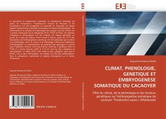 Climat, Phenologie, Genetique Et Embryogenese Somatique Du Cacaoyer - Issali, Auguste E.