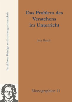 Das Problem des Verstehens im Unterricht - Rosch, Jens