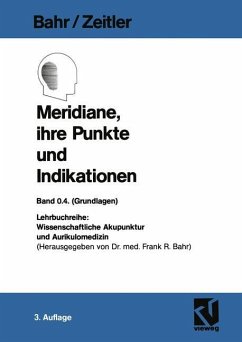 Meridiane, ihre Punkte und Indikationen - Bahr, Frank R.;Zeitler, Hans