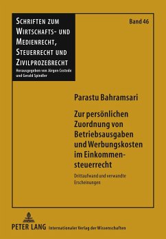 Zur persönlichen Zuordnung von Betriebsausgaben und Werbungskosten im Einkommensteuerrecht - Bahramsari, Parastu