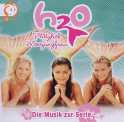 H2o Plötzlich Meerjungfrau - Die Musik Zur Serie - H2o-Plötzlich Meerjungfrau