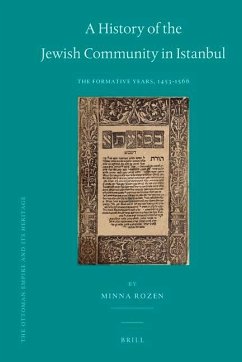 A History of the Jewish Community in Istanbul: The Formative Years, 1453-1566 - Rozen, Minna