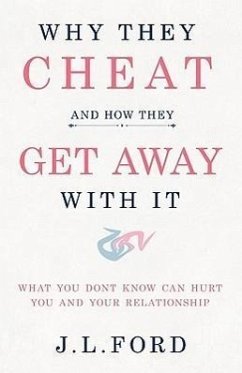 Why They Cheat and How They Get Away with It - Ford, J L