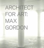 Max Gordon: Architect for Art Max Gordon: Architect for Art