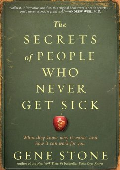 Cover The Secrets of People Who Never Get Sick