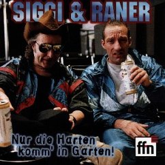 Nur die Harten komm' in Garten - Siggi & Raner