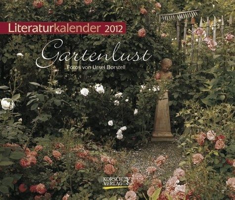 Literaturkalender 2012 Gartenlust: Wochen-Aufstellkalender