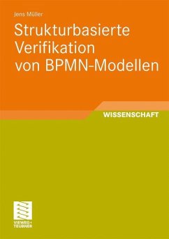Strukturbasierte Verifikation von BPMN-Modellen - Müller, Jens