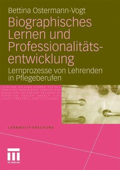 Biographisches Lernen und Professionalitätsentwicklung - Ostermann-Vogt, Bettina