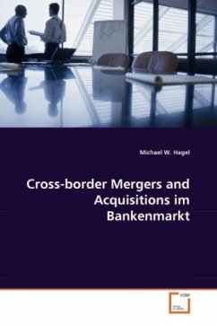 Cross-border Mergers and Acquisitions im Bankenmarkt - Hagel, Michael W.